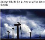 Green Taxes double UK energy costs